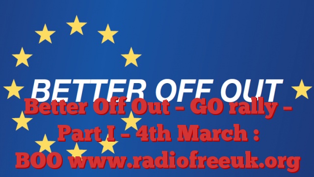 Better Off Out – GO rally – Part I – 4th March : BOO