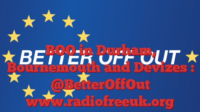 BOO in Durham, Bournemouth and Devizes : @BetterOffOut