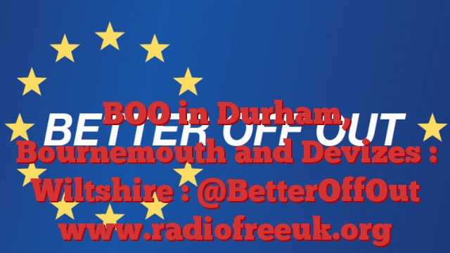 BOO in Durham, Bournemouth and Devizes : Wiltshire : @BetterOffOut