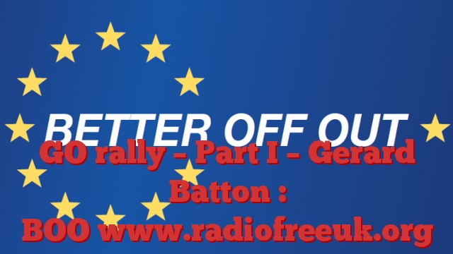 GO rally – Part I – Gerard Batton : BOO