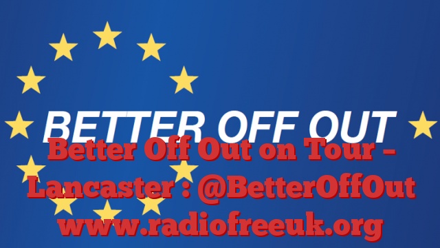Better Off Out on Tour – Lancaster : @BetterOffOut