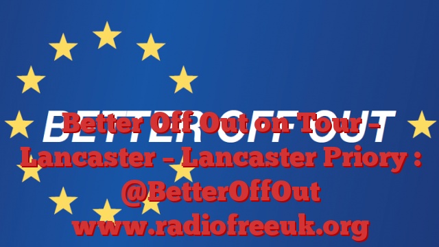 Better Off Out on Tour – Lancaster – Lancaster Priory : @BetterOffOut